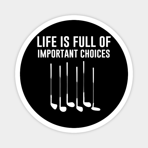 Life Is Full Of Important Choices Magnet by produdesign